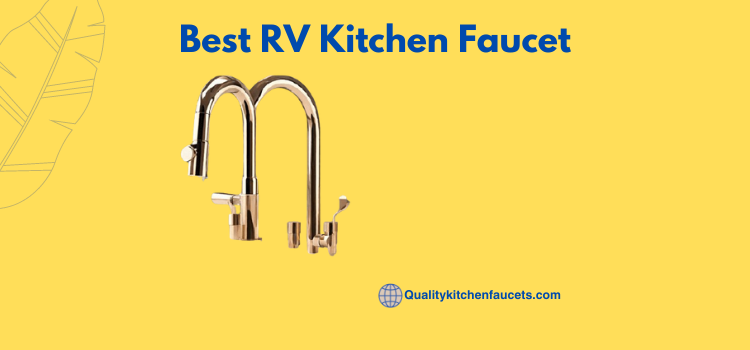 Best RV Kitchen Faucet
