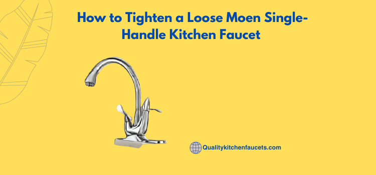 How to Tighten a Loose Moen Single-Handle Kitchen Faucet 
