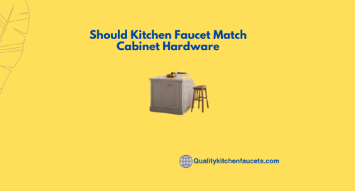 Should Kitchen Faucet Match Cabinet Hardware