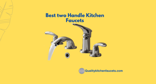 Best two Handle Kitchen Faucets