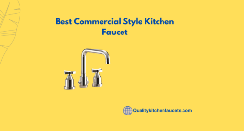 Best Commercial Style Kitchen Faucet