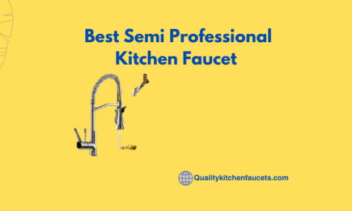 Best Semi Professional Kitchen Faucet