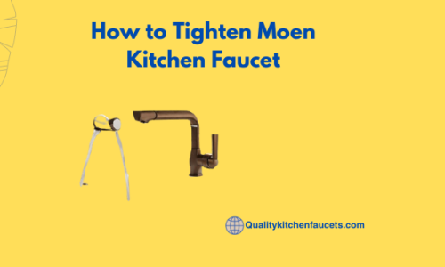 How to Tighten Moen Kitchen Faucet