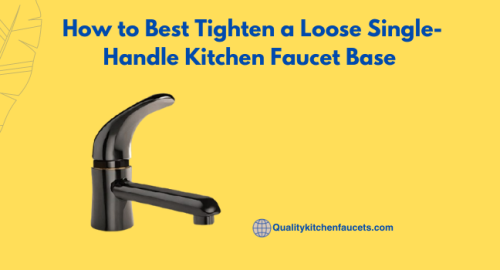 How to Best Tighten a Loose Single-Handle Kitchen Faucet Base  