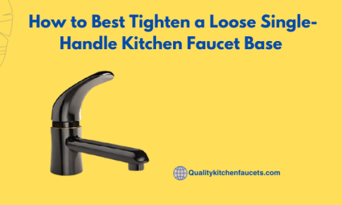 How to Best Tighten a Loose Single-Handle Kitchen Faucet Base  