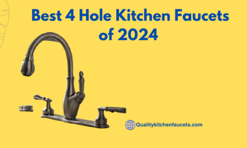 Best 4 Hole Kitchen Faucets of 2024  