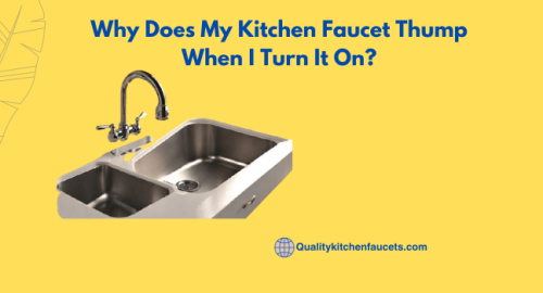 Why Does My Kitchen Faucet Thump When I Turn It On?